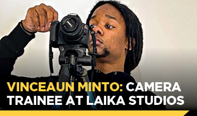 Male student with camera. Text: Vinceaun Minto: Student trainee at Laika Studios