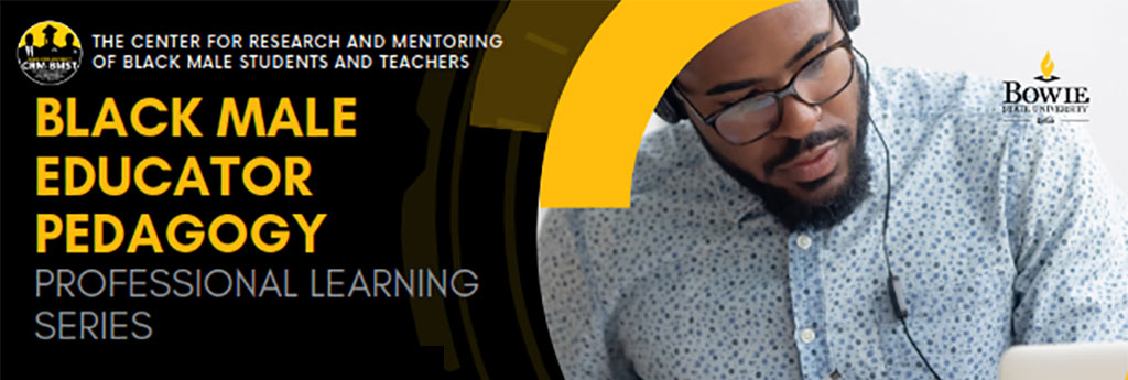 The Black Male Educator Pedagogy Professional Learning Series